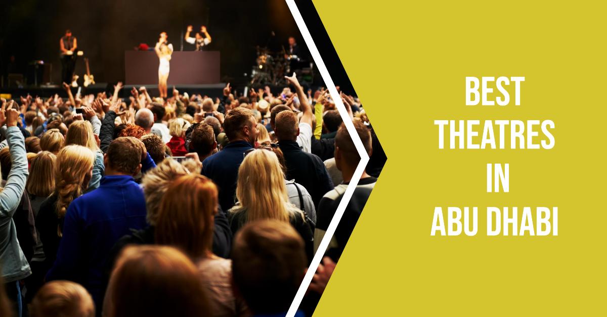 5 Best Theatres In Abu Dhabi (2026)