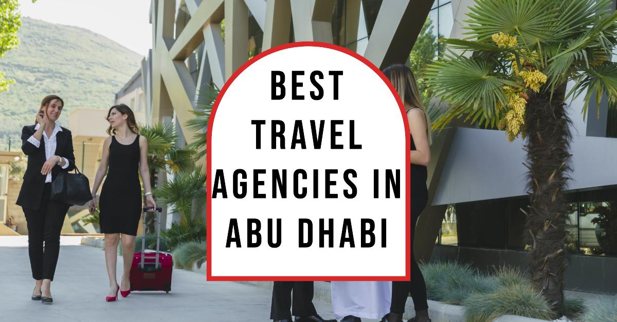 5 Best Travel Agencies In Abu Dhabi (2026)