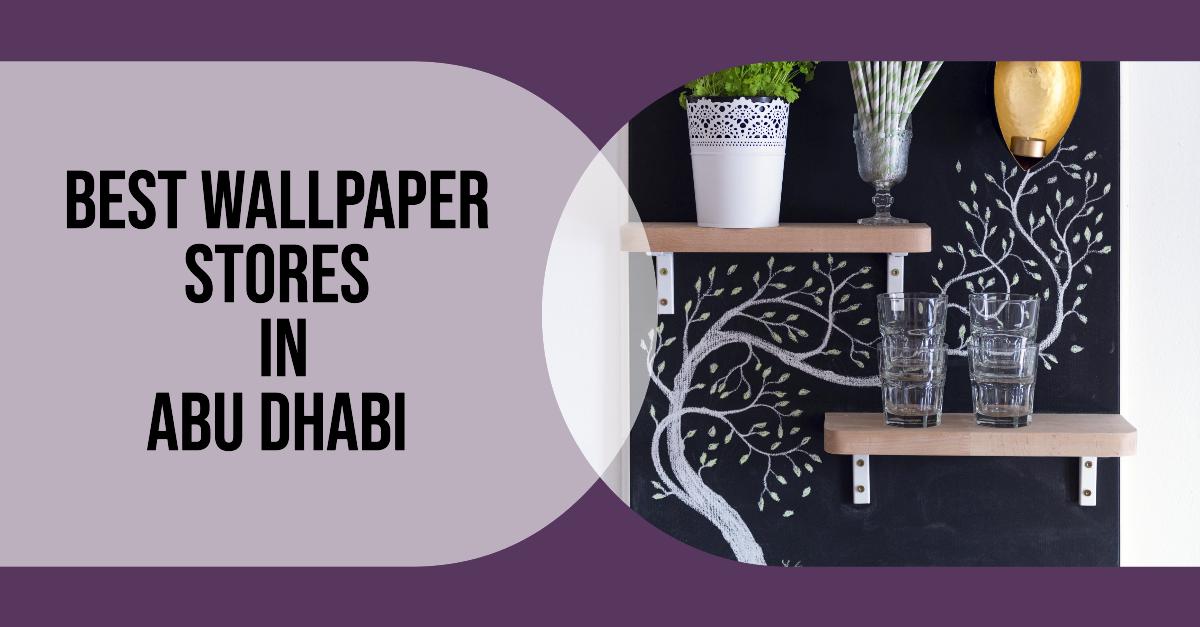 3 Best Wallpaper Stores In Abu Dhabi (2026)