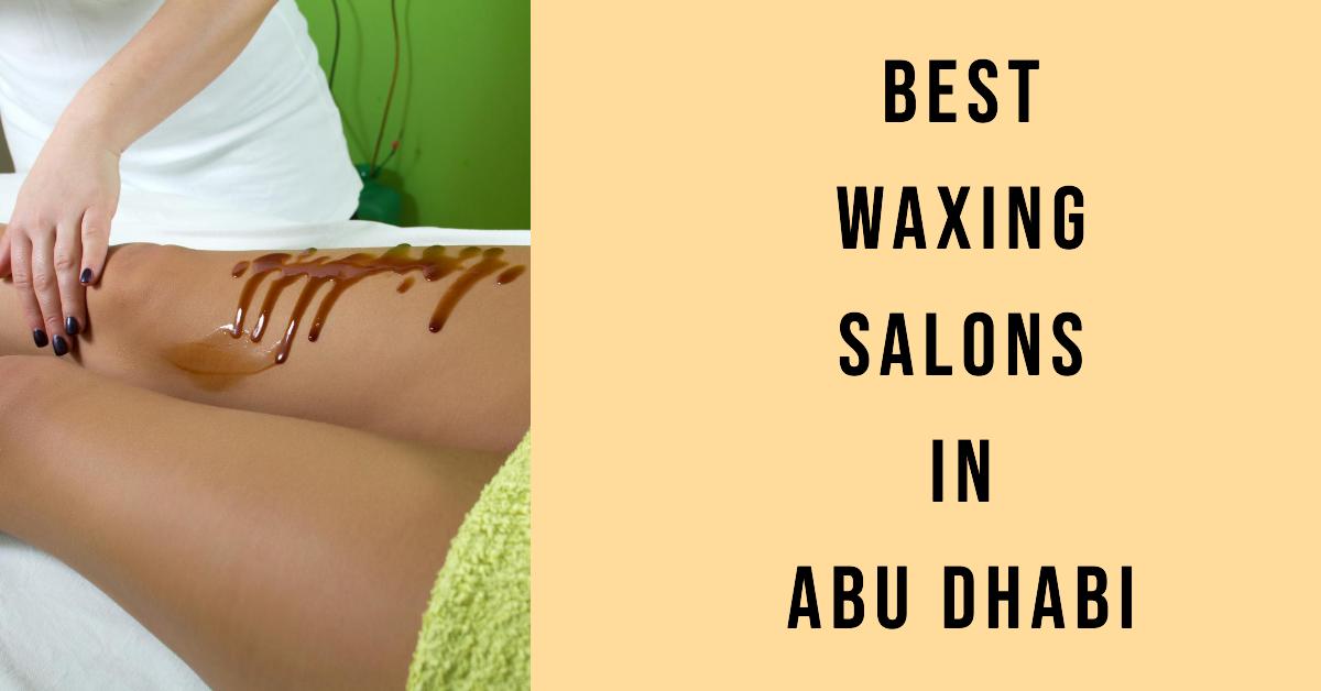 5 Best Waxing Salons In Abu Dhabi (2026)