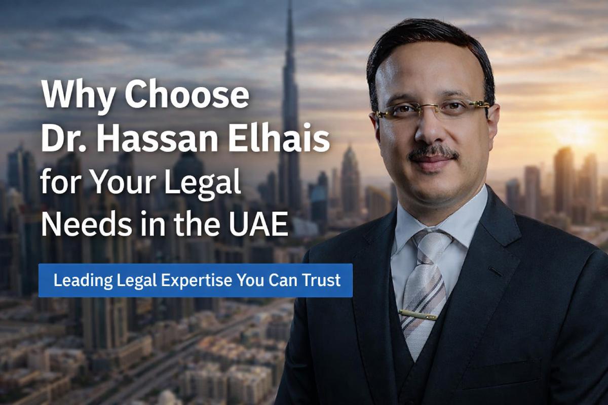 Why Choose Dr. Hassan Elhais for Your Legal Needs in the UAE