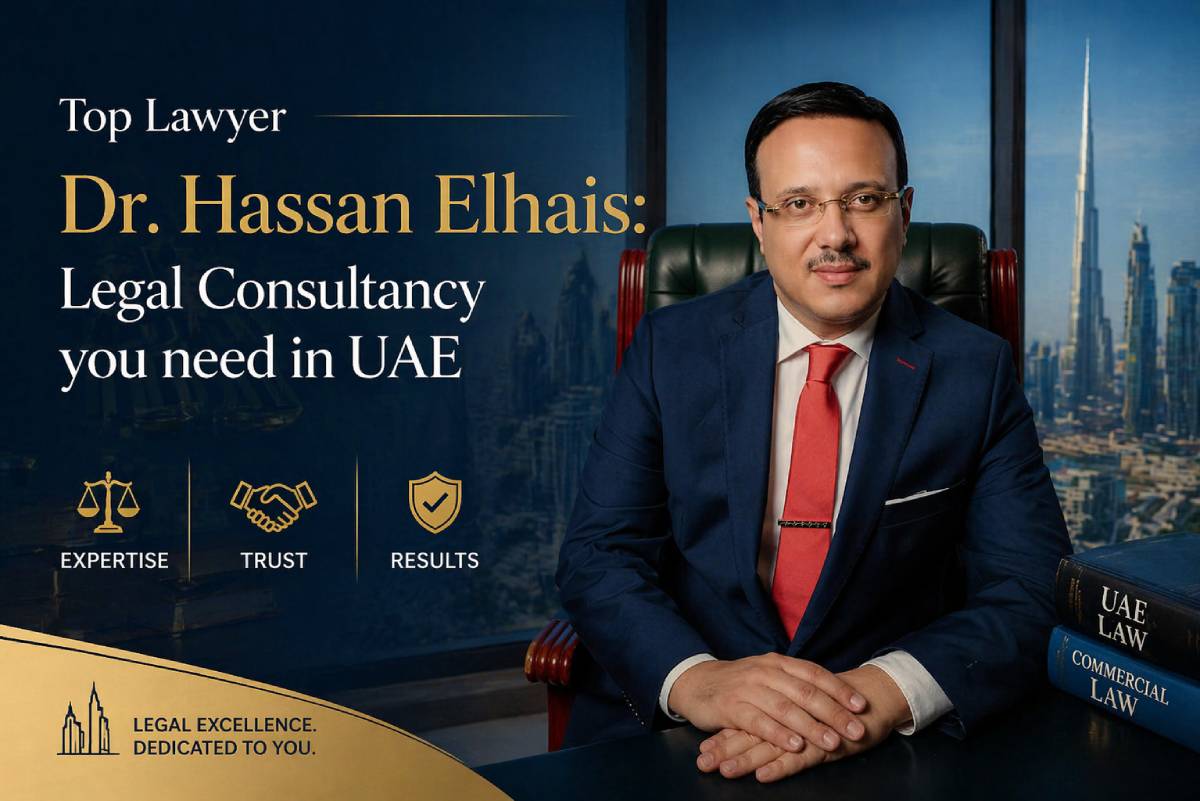 Top Lawyer Dr. Hassan Elhais: Legal Consultancy you need in UAE