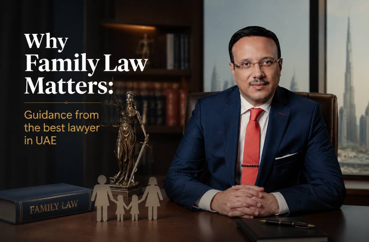 Why Family Law Matters: Guidance from the best lawyer in UAE