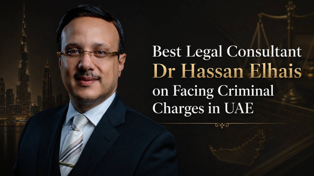Best legal Consultant Dr Hassan Elhais on Facing Criminal Charges in UAE