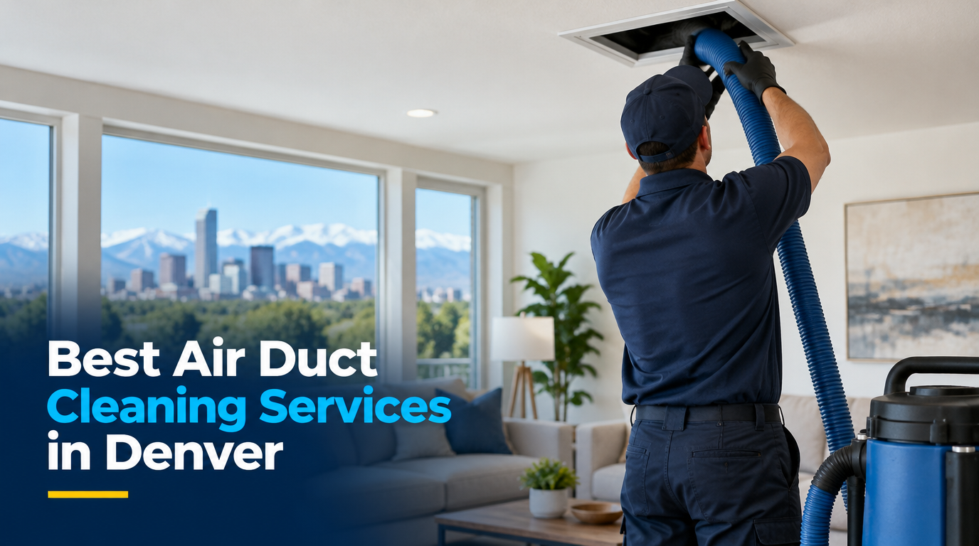 5 Best Air Duct Cleaning Services in Denver (2026)