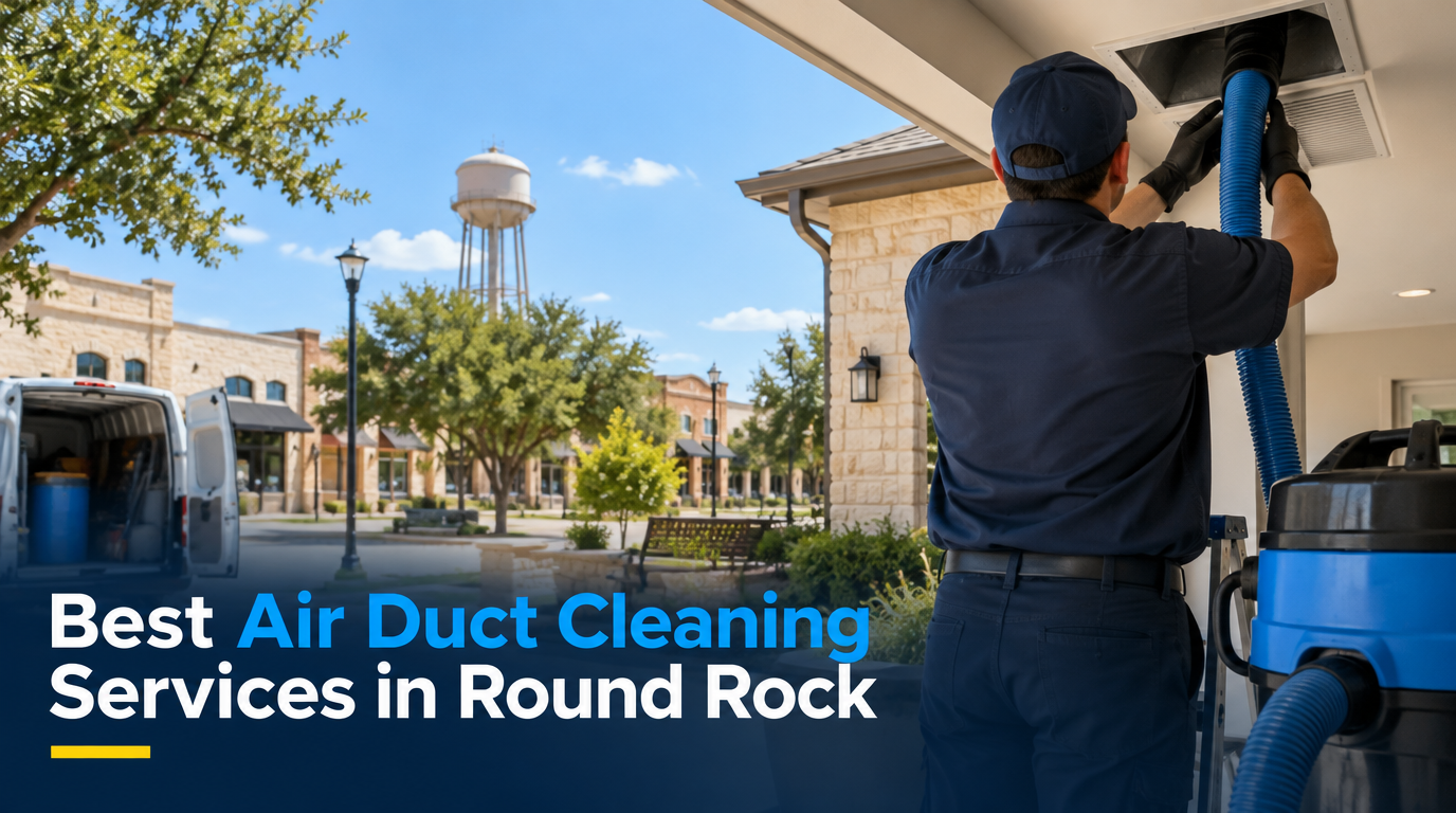 4 Best Air Duct Cleaning Services in Round Rock (2026)