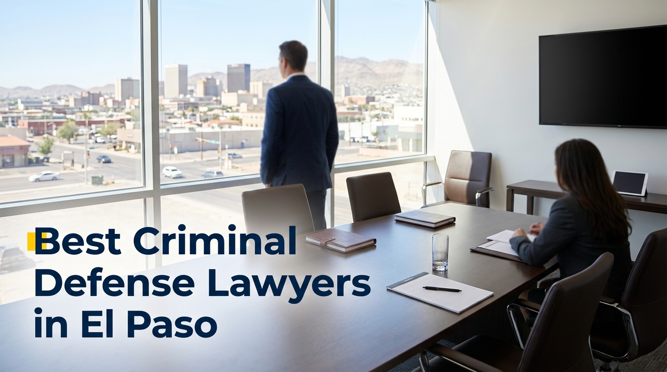 5 Best Criminal Defense Lawyers in El Paso (2026)