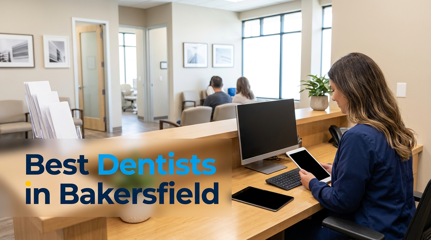 5 Best Dentists in Bakersfield (2026)