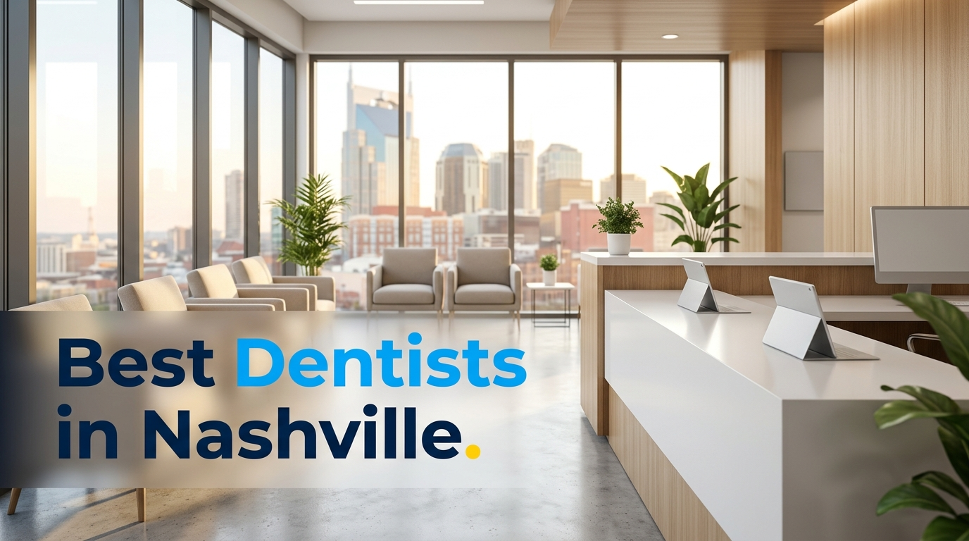 5 Best Dentists in Nashville (2026)