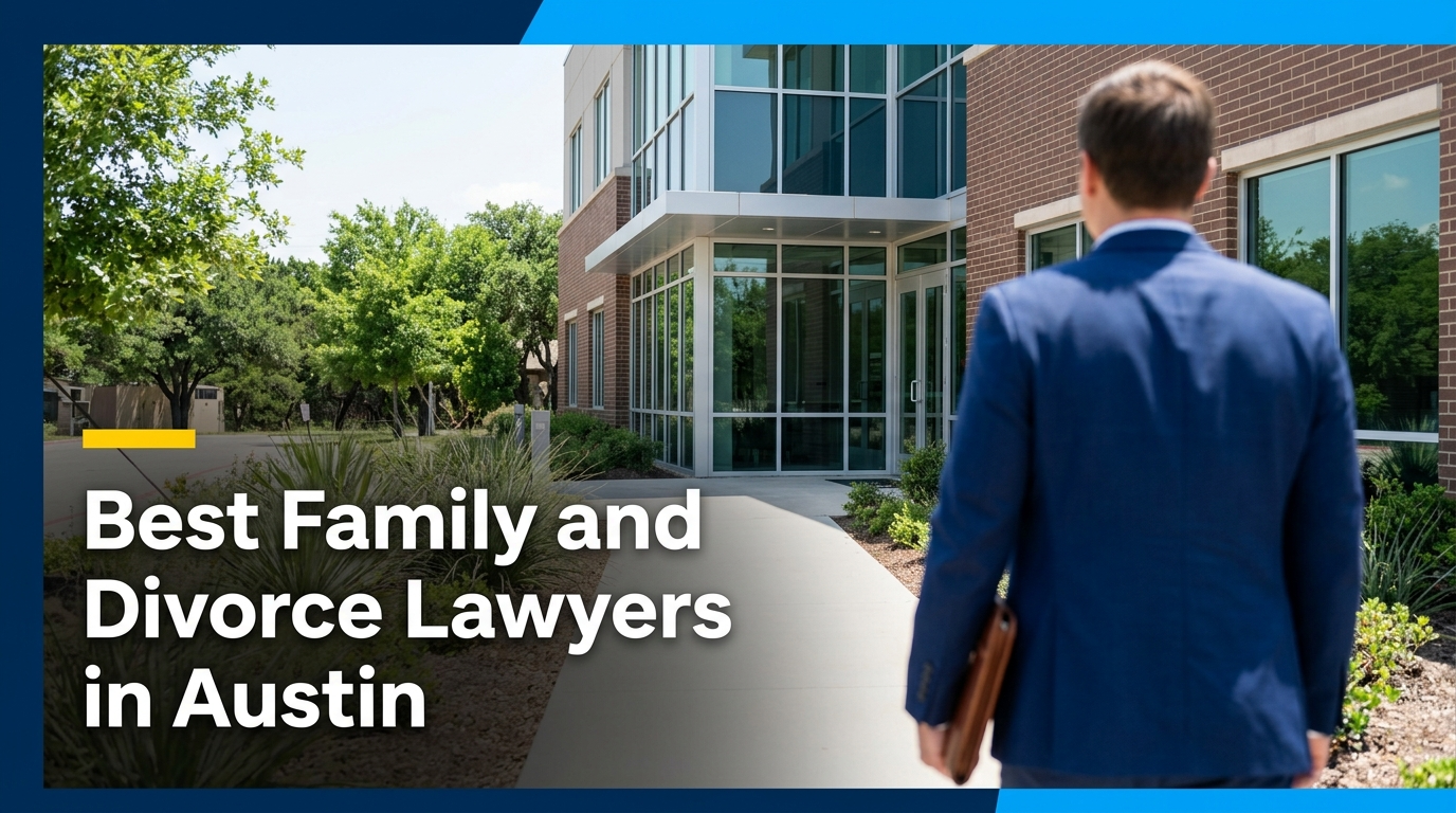 5 Best Family and Divorce Lawyers in Austin (2026)