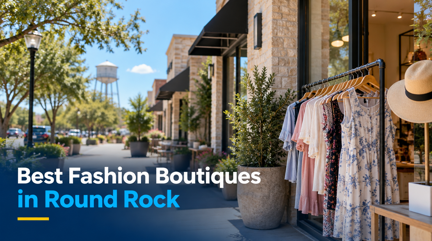 5 Best Fashion Boutiques in Round Rock (2026)