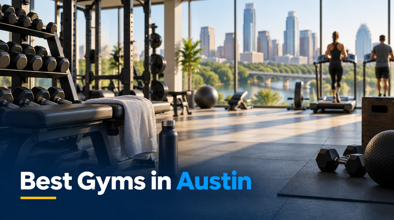5 Best Gyms in Austin (2026)
