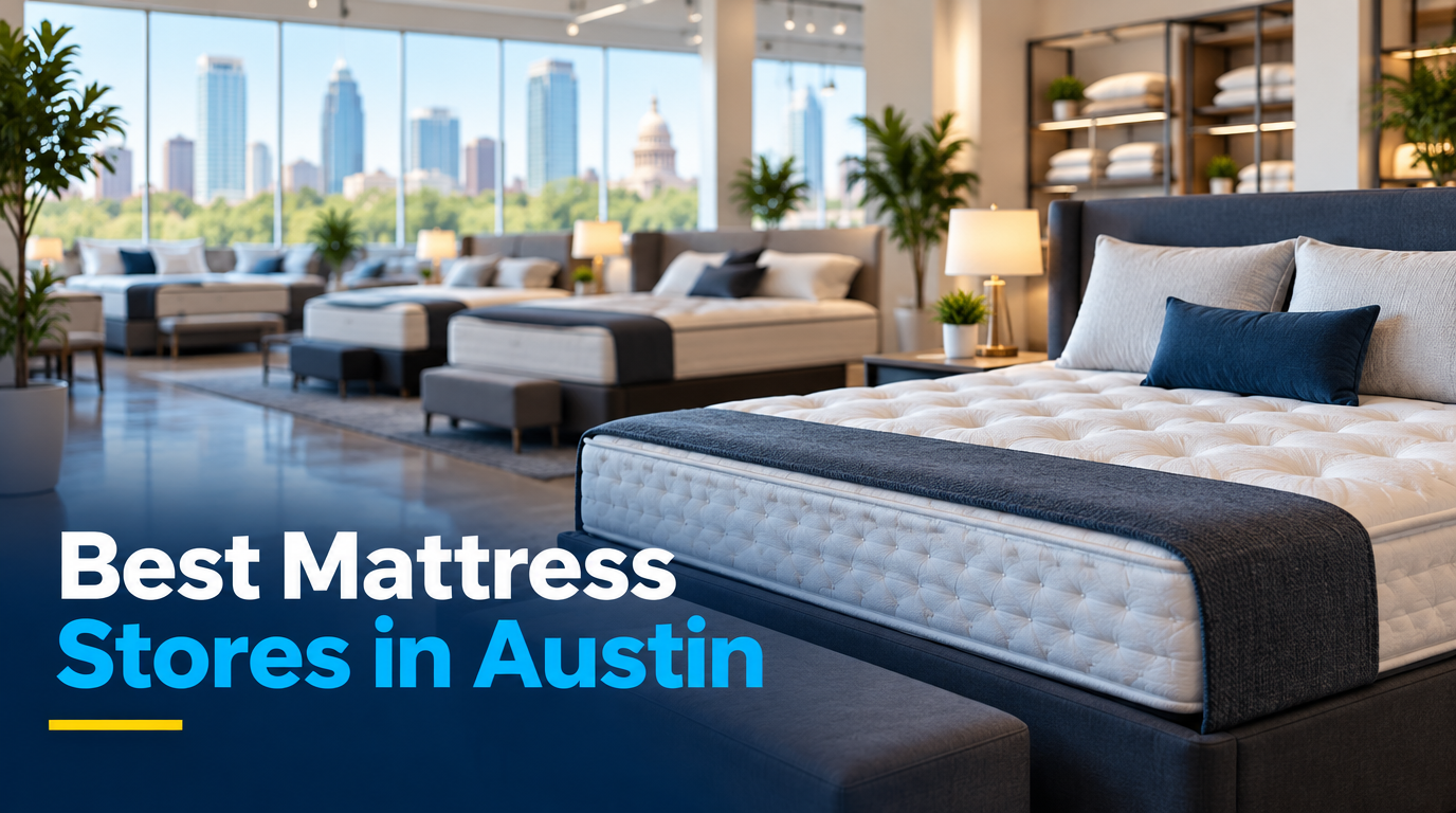 5 Best Mattress Stores in Austin (2026)