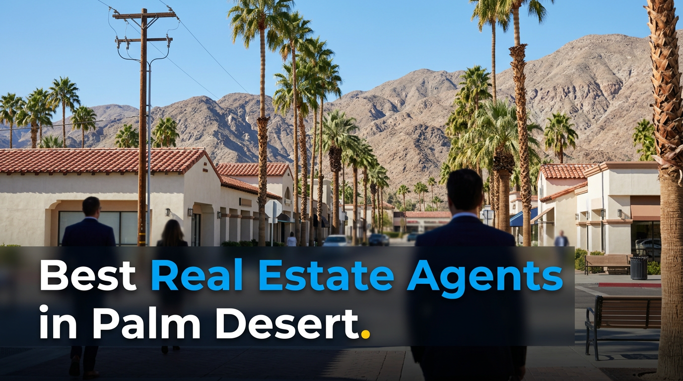 5 Best Real Estate Agents in Palm Desert (2026)