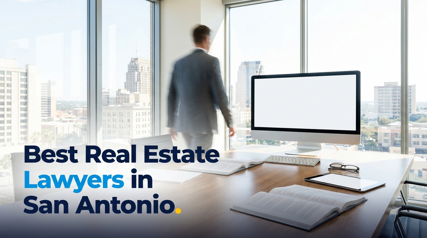 5 Best Real Estate Lawyers in San Antonio (2026)