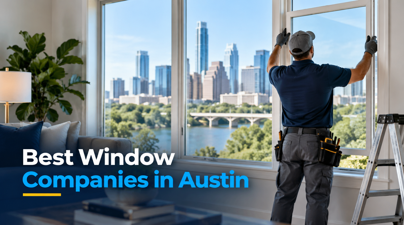 5 Best Window Companies in Austin (2026)
