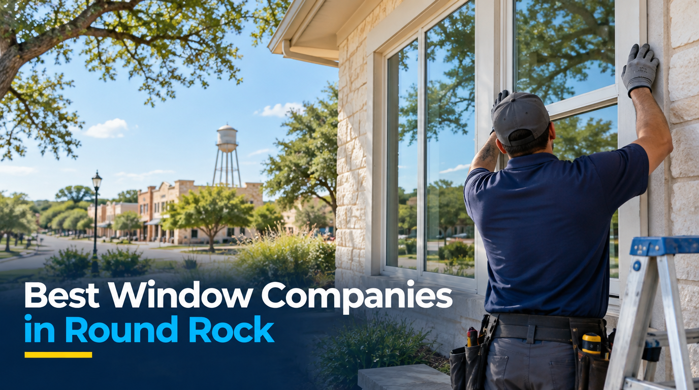 3 Best Window Companies in Round Rock (2026)