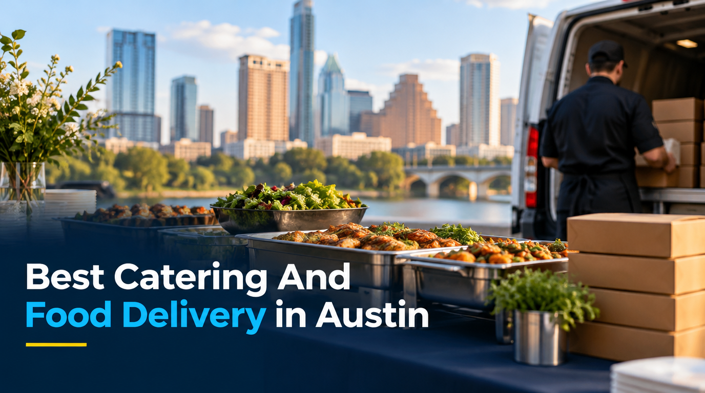 Best Catering and Food Delivery in Austin (2026)