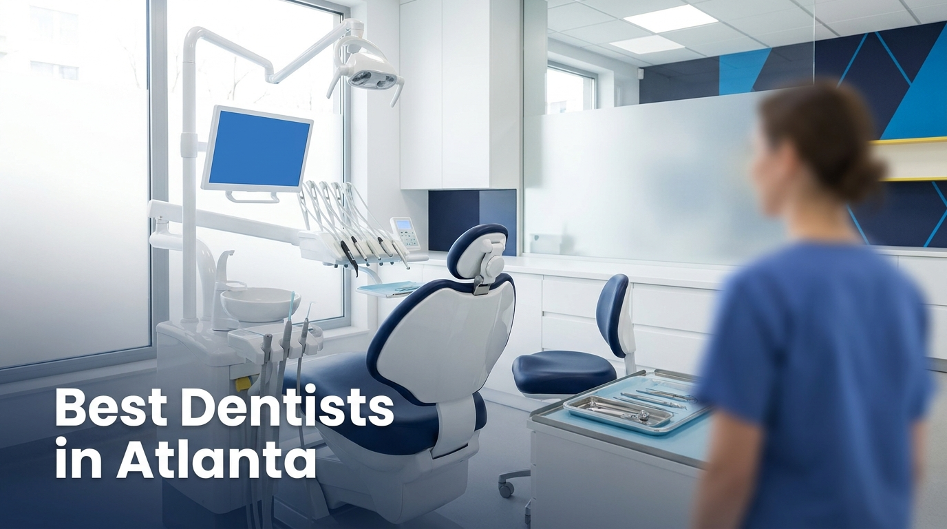 Best Dentists in Atlanta (2026): Top Rated & Reviewed