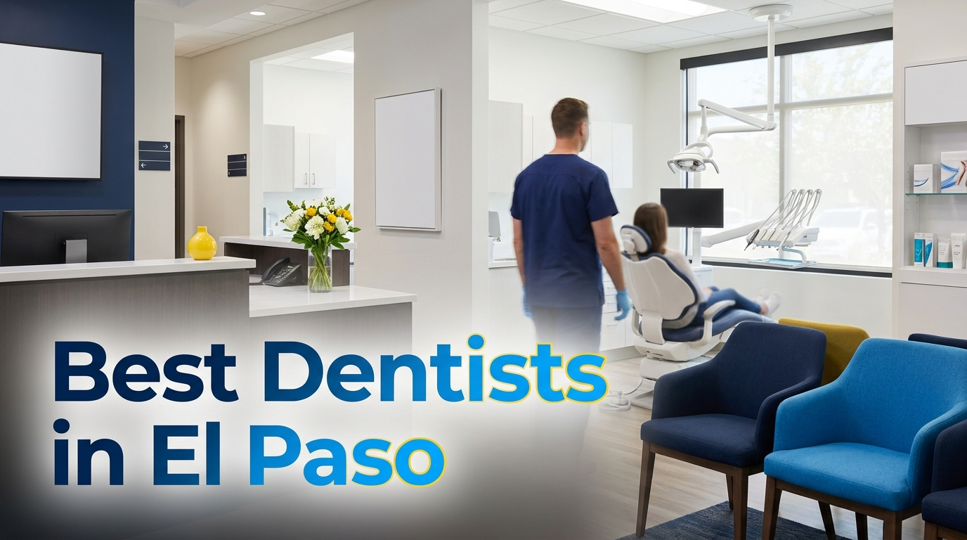 Best Dentists in El Paso (2026): Top Rated & Reviewed