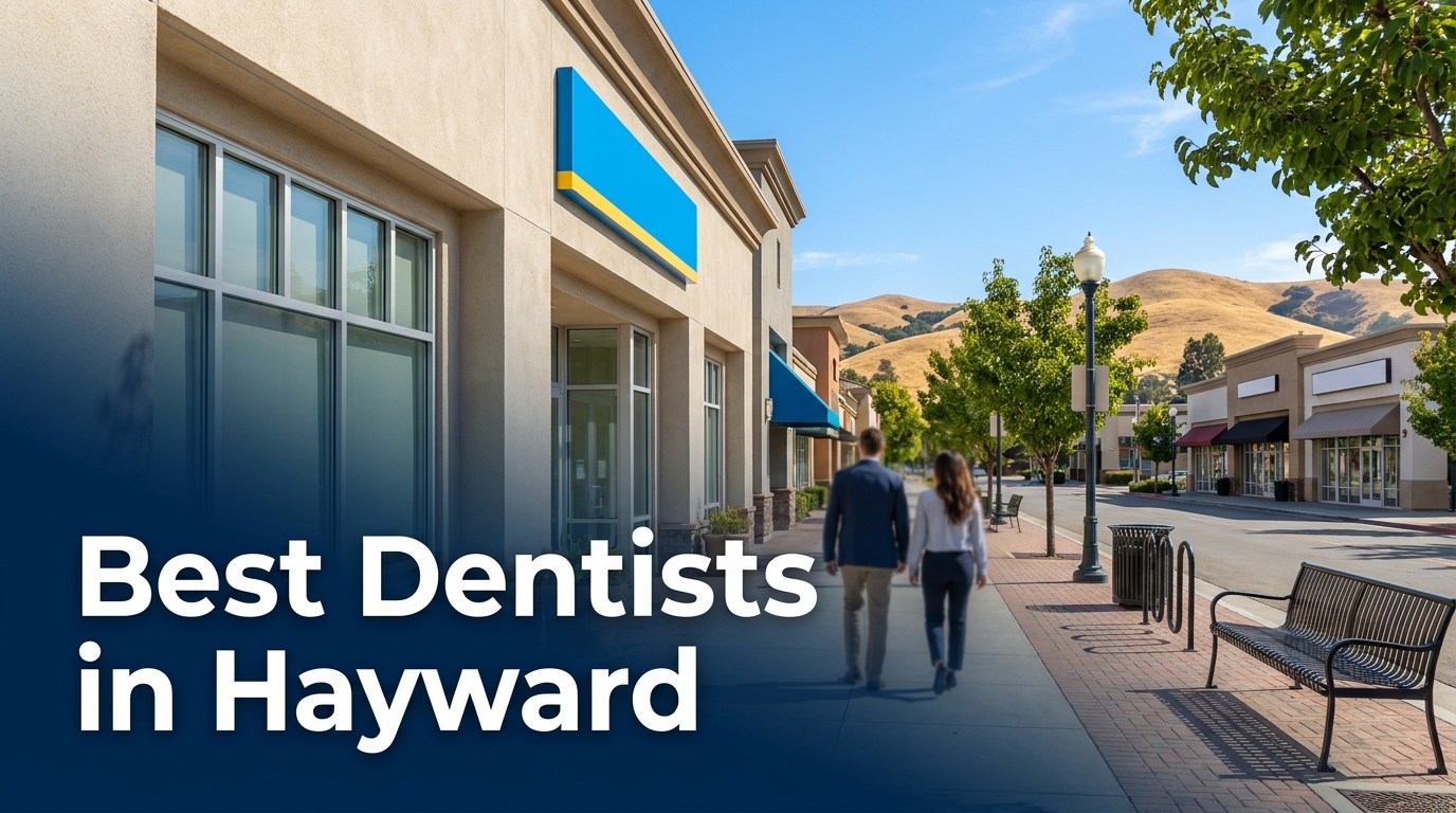 Best Dentists in Hayward (2026): Top Rated & Reviewed