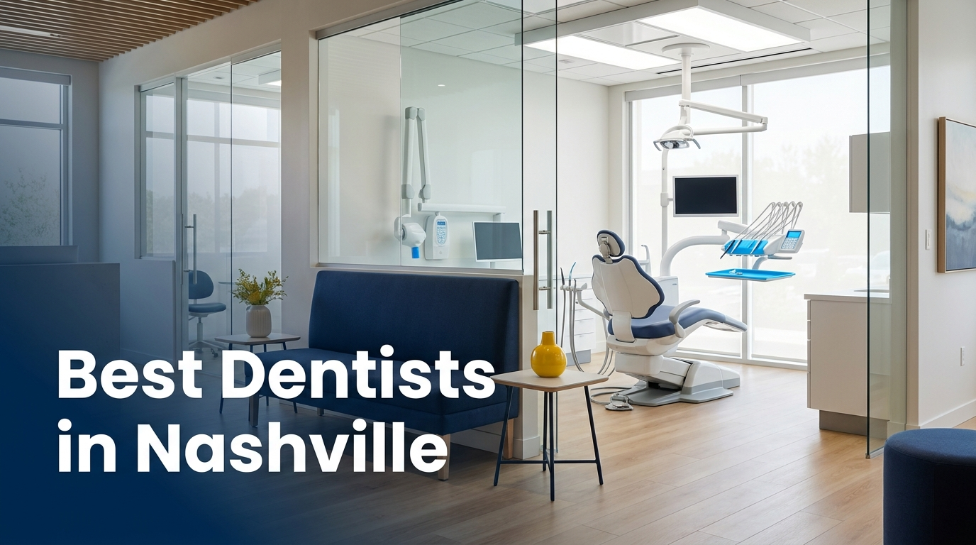 Best Dentists in Nashville (2026): Top Rated & Reviewed