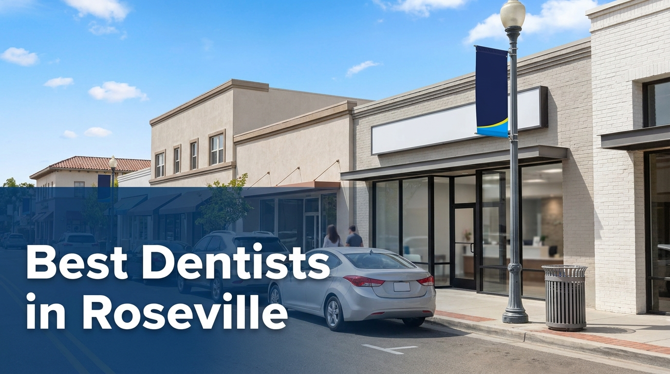 Best Dentists in Roseville (2026): Top Rated & Reviewed
