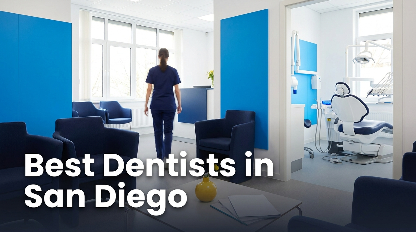 Best Dentists in San Diego (2026): Top Rated & Reviewed
