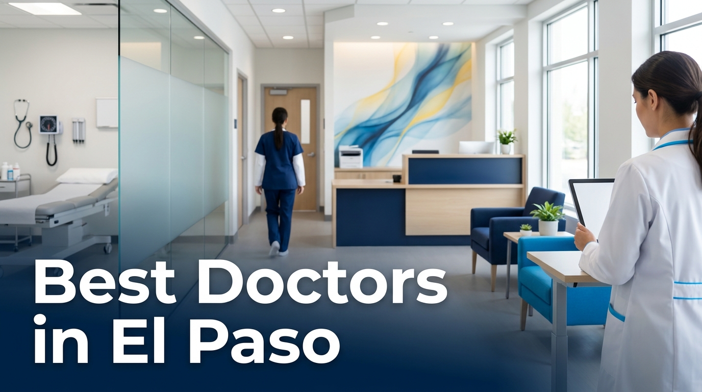 Best Doctors in El Paso (2026): Top Rated & Reviewed