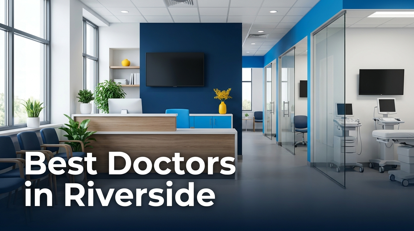Best Doctors in Riverside (2026): Top Rated & Reviewed